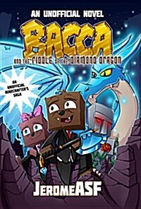 Bacca and the Riddle of the Diamond Dragon: An Unofficial Minecrafters Adventure (Hardcover)