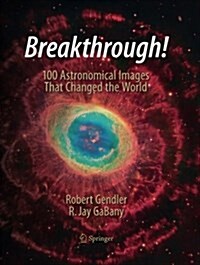 Breakthrough!: 100 Astronomical Images That Changed the World (Paperback, Softcover Repri)