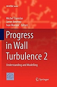 Progress in Wall Turbulence 2: Understanding and Modelling (Paperback, Softcover Repri)