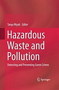 Hazardous Waste and Pollution: Detecting and Preventing Green Crimes (Paperback, Softcover Repri)