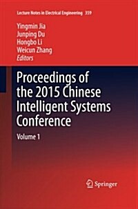 Proceedings of the 2015 Chinese Intelligent Systems Conference: Volume 1 (Paperback, Softcover Repri)