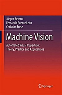 Machine Vision: Automated Visual Inspection: Theory, Practice and Applications (Paperback, Softcover Repri)
