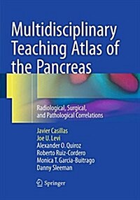 Multidisciplinary Teaching Atlas of the Pancreas: Radiological, Surgical, and Pathological Correlations (Paperback, Softcover Repri)