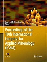 Proceedings of the 10th International Congress for Applied Mineralogy (Icam) (Paperback, Softcover Repri)