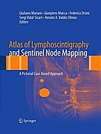 Atlas of Lymphoscintigraphy and Sentinel Node Mapping: A Pictorial Case-Based Approach (Paperback, Softcover Repri)