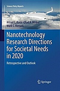 Nanotechnology Research Directions for Societal Needs in 2020: Retrospective and Outlook (Paperback, Softcover Repri)