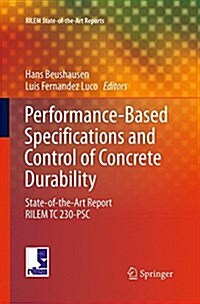 Performance-Based Specifications and Control of Concrete Durability: State-Of-The-Art Report RILEM TC 230-PSC (Paperback, Softcover Repri)