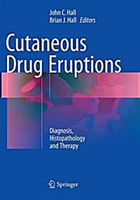 Cutaneous Drug Eruptions : Diagnosis, Histopathology and Therapy (Paperback, Softcover reprint of the original 1st ed. 2015)