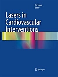 Lasers in Cardiovascular Interventions (Paperback, Softcover reprint of the original 1st ed. 2016)