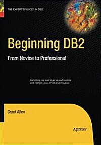 Beginning DB2: From Novice to Professional (Paperback, Softcover Repri)