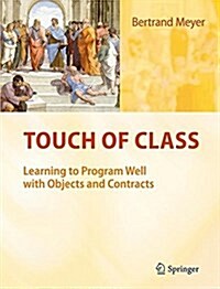 Touch of Class: Learning to Program Well with Objects and Contracts (Paperback, Softcover Repri)