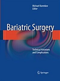 Bariatric Surgery: Technical Variations and Complications (Paperback, Softcover Repri)