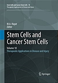 Stem Cells and Cancer Stem Cells, Volume 10: Therapeutic Applications in Disease and Injury (Paperback, Softcover Repri)