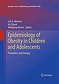 Epidemiology of Obesity in Children and Adolescents: Prevalence and Etiology (Paperback, Softcover Repri)