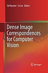 Dense Image Correspondences for Computer Vision (Paperback, Softcover Repri)