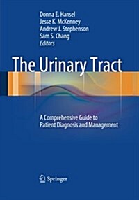 The Urinary Tract: A Comprehensive Guide to Patient Diagnosis and Management (Paperback, Softcover Repri)