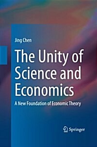 The Unity of Science and Economics: A New Foundation of Economic Theory (Paperback, Softcover Repri)