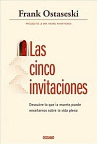 Las Cinco Invitaciones: Lecciones Para La Vida a Partir de la Muerte (Paperback)