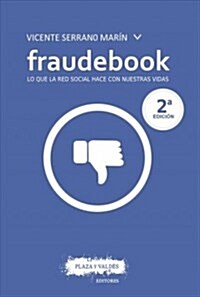 Fraudebook: Lo Que La Red Social Hace Con Nuestras Vidas (Paperback)