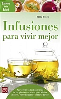 Infusiones Para Vivir Mejor (Paperback)