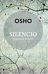 Silencio: El Mensaje de Tu Ser (Paperback)