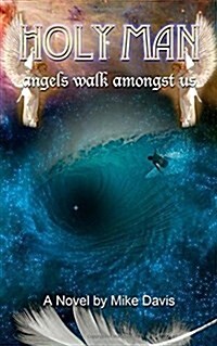 Holy Man: Angel walk amongst us (Paperback)