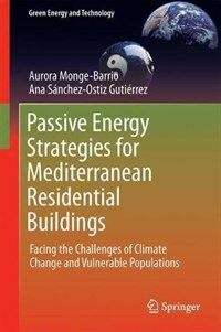 Passive energy strategies for Mediterranean residential buildings : facing the challenges of climate change and vulnerable populations