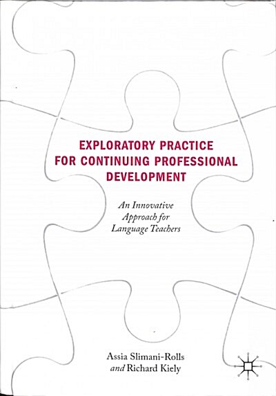 Exploratory Practice for Continuing Professional Development: An Innovative Approach for Language Teachers (Hardcover, 2019)