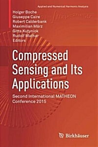 Compressed Sensing and Its Applications: Second International Matheon Conference 2015 (Hardcover, 2017)