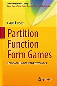 Partition Function Form Games: Coalitional Games with Externalities (Hardcover, 2018)