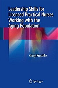 Leadership Skills for Licensed Practical Nurses Working with the Aging Population (Hardcover, 2018)