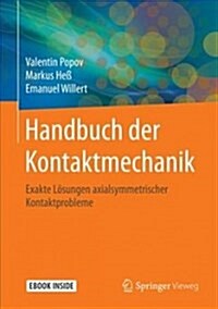 Handbuch Der Kontaktmechanik: Exakte L?ungen Axialsymmetrischer Kontaktprobleme [With eBook] (Hardcover, 1. Aufl. 2018)
