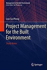 Project Management for the Built Environment: Study Notes (Hardcover, 2018)