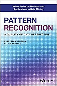 Pattern Recognition: A Quality of Data Perspective (Hardcover)