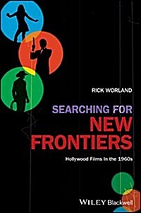 Searching for New Frontiers: Hollywood Films in the 1960s (Paperback)