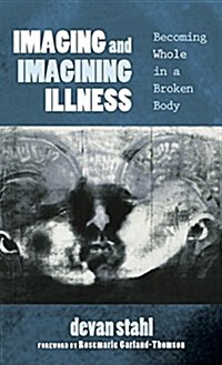 Imaging and Imagining Illness (Hardcover)