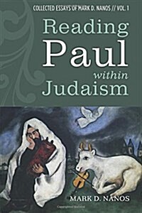 Reading Paul within Judaism (Paperback)