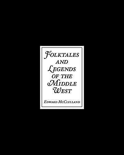 Folktales and Legends of the Middle West (Paperback)