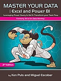 Master Your Data with Power Query in Excel and Power Bi: Leveraging Power Query to Get & Transform Your Task Flow (Paperback, 2)