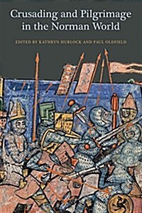 Crusading and Pilgrimage in the Norman World (Paperback)