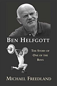Ben Helfgott : The Story of One of the Boys (Hardcover)