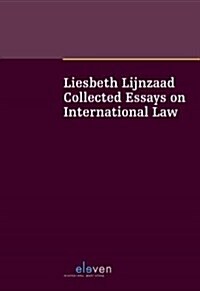 Liesbeth Lijnzaad: Collected Essays on International Law (Hardcover)