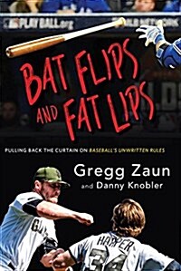 Bat Flips and Fat Lips (Hardcover)