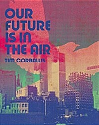 Our Future Is in the Air (Paperback)