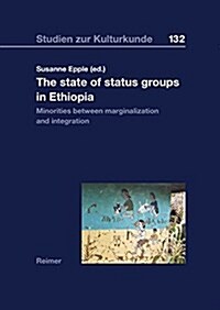 The State of Status Groups in Ethiopia: Minorities Between Marginalization and Integration (Paperback)