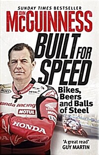 Built for Speed : Bikers, Beers and Balls of Steel (Paperback)