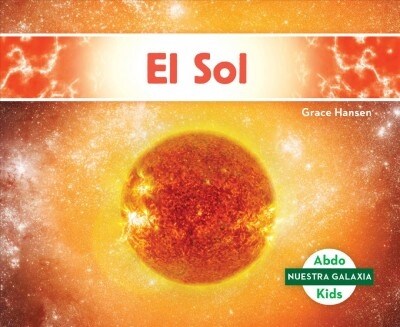 El Sol (the Sun) (Spanish Version) (Library Binding)