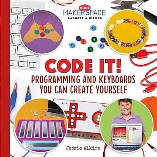 Code It! Programming and Keyboards You Can Create Yourself (Library Binding)