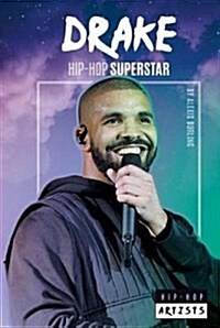 Drake: Hip-Hop Superstar (Library Binding)