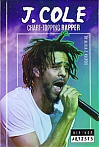 J. Cole: Chart-Topping Rapper (Library Binding)